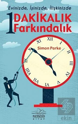 1 Dakikalık Farkındalık - Evinizde, İşinizde, İliş