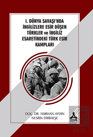 1. Dünya Savaşı'nda İngilizlere Esir Düşen Türkler