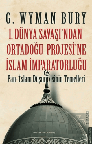 1. Dünya Savaşı'ndan Ortadoğu Projesi'ne İslam İmp