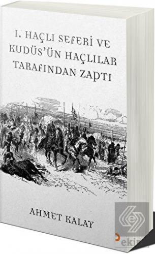 1. Haçlı Seferi ve Kudüs'ün Haçlılar Tarafından Za