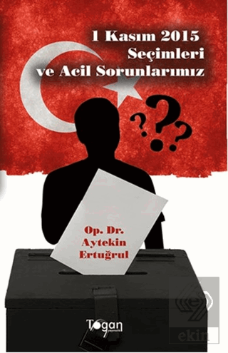 1 Kasım 2015 Seçimleri ve Acil Sorunlarımız