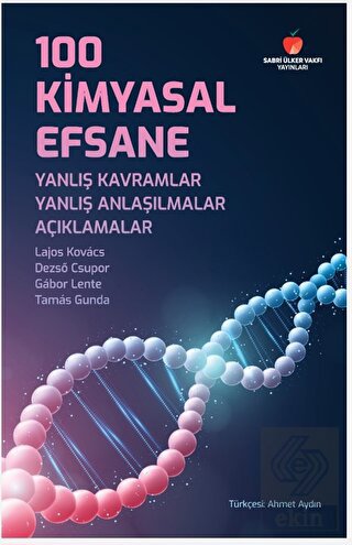 100 Kimyasal Efsane: Yanlış Kavramlar, Yanlış Anla