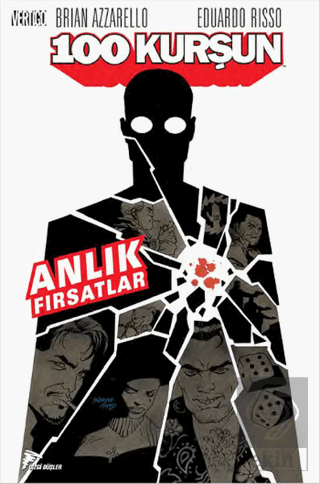 100 Kurşun : 2 - Anlık Fırsatlar