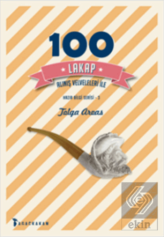 100 Lakap / Alınış Velveleleri İle