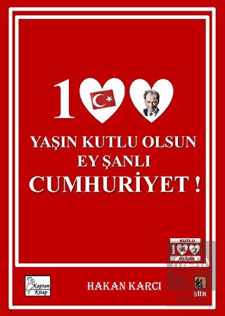 100 Yaşın Kutlu Olsun Ey Şanlı Cumhuriyet!