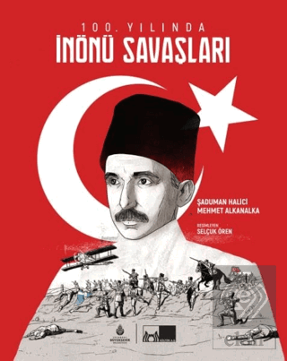 100. Yılında İnönü Savaşları (Ciltli)