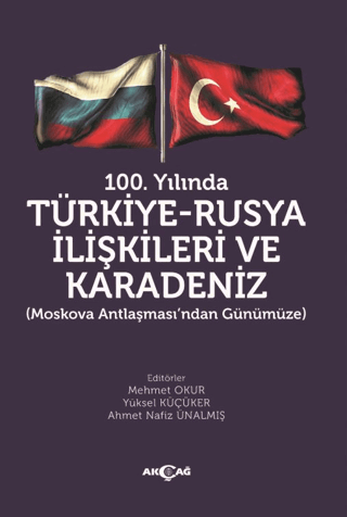 100. Yılında Türkiye-Rusya İlişkileri ve Karadeniz