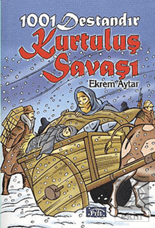 1001 Destandır Kurtuluş Savaşı