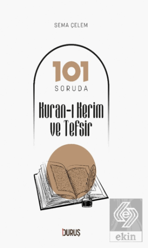 101 Soruda Kur'an-ı Kerim ve Tefsir