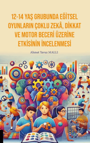 12-14 Yaş Grubunda Eğitsel Oyunların Çoklu Zekâ, Dikkat Ve Motor Becer