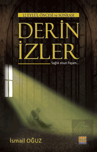 12 Eylül ve Öncesi Derin İzler