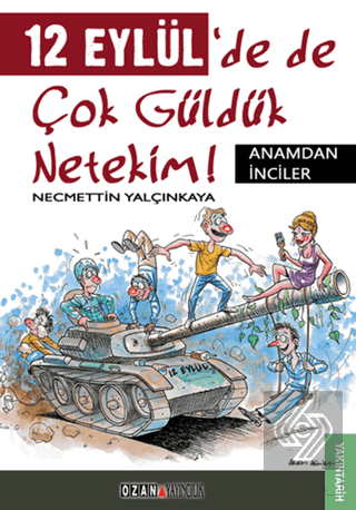 12 Eylül\'de de Çok Güldük Netekim!