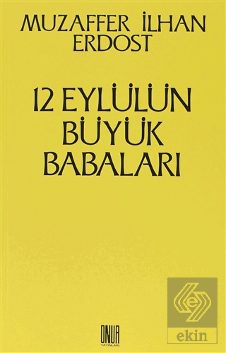 12 Eylül\'ün Büyük Babaları