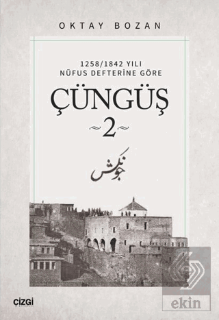 1262/1846 Tarihli Kefalet Defterine Göre - Çüngüş