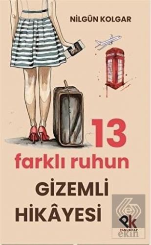 13 Farklı Ruhun Gizemli Hikayesi