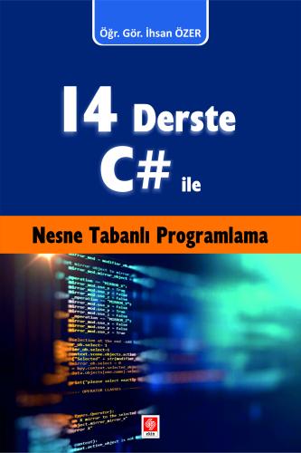 14 Derste C# ile Nesne Tabanlı Programlama İhsan Özer