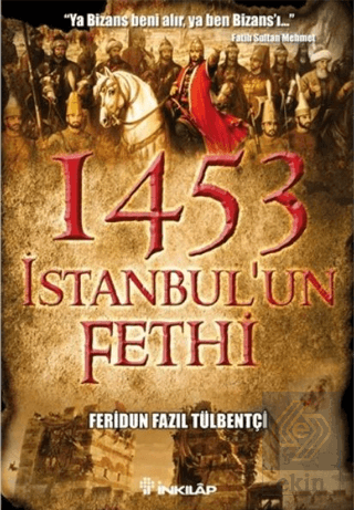 1453 İstanbul\'un Fethi