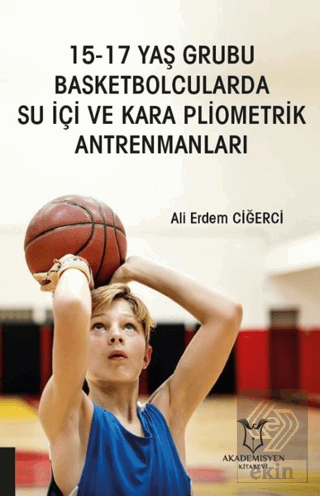 15-17 Yaş Grubu Basketbolcularda Su İçi ve Kara Pl