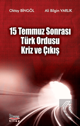 15 Temmuz Sonrası Türk Ordusu Kriz ve Çıkış