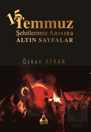 15 Temmuz ve Şehitlerimiz Anısına Altın Sayfalar