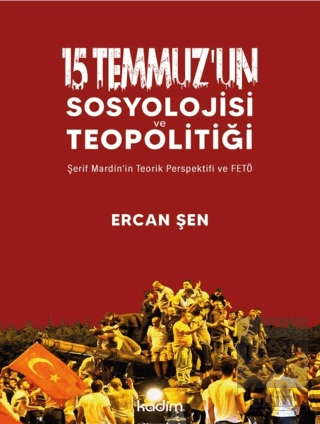 15 Temmuz'un Sosyolojisi ve Teopolitiği