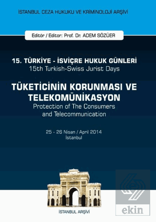 15. Türkiye - İsviçre Hukuk Günleri: Tüketicinin K