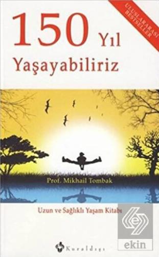 150 Yıl Yaşayabiliriz