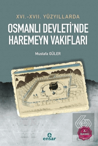 16. - 17. Yüzyıllarda Osmanlı Devleti\'nde Haremeyn