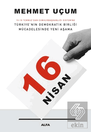 16 Nisan: 15-16 Temmuz'dan Cumhurbaşkanlığı Sistem