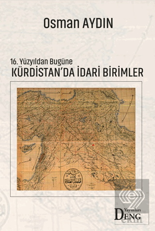 16. Yüzyıldan Bugüne Kürdistan'da İdari Birimler