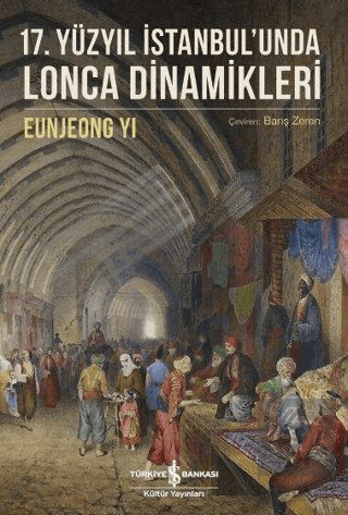 17. Yüzyıl İstanbul\'unda Lonca Dinamikleri