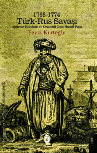 1768 - 1774 Türk - Rus Savaşı