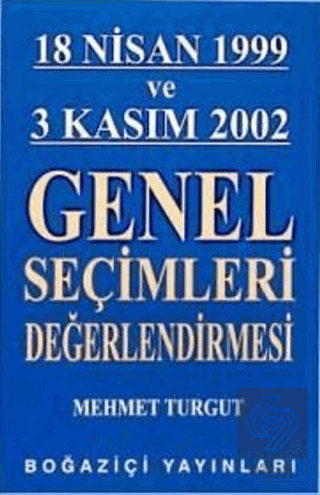 18 Nisan 1999 ve 3 Kasım 2002 Genel Seçimleri Değe