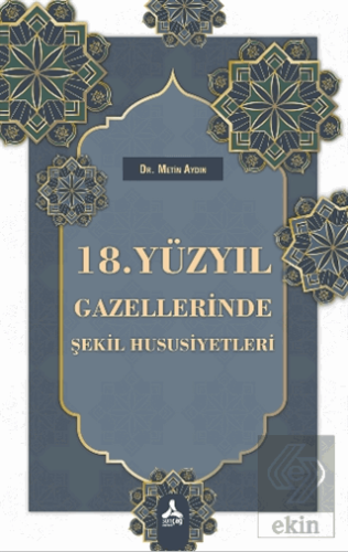 18. Yüzyıl Gazellerinde Şekil Hususiyetleri