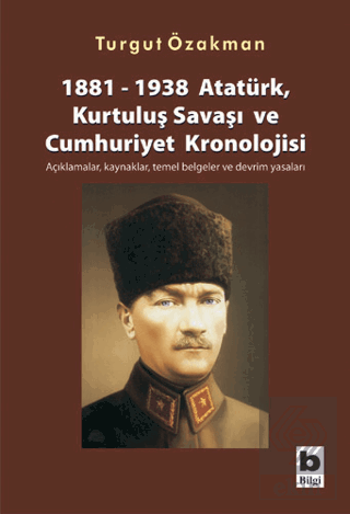 1881-1938 Atatürk, Kurtuluş Savaşı ve Cumhuriyet K