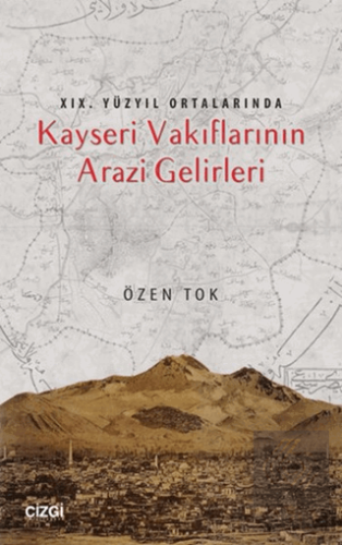 19.Yüzyıl Ortalarında Kayseri Vakıflarının Arazi G