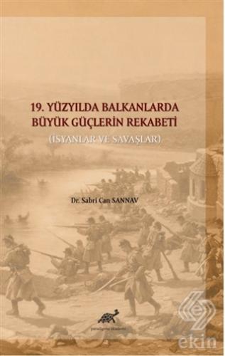 19. Yüzyılda Balkanlarda Büyük Güçlerin Rekabeti