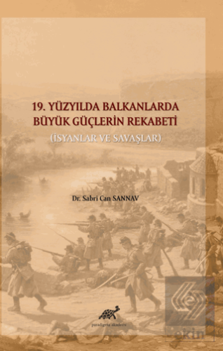 19. Yüzyılda Balkanlarda Büyük Güçlerin Rekabeti