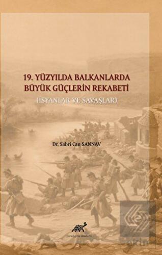 19. Yüzyılda Balkanlarda Büyük Güçlerin Rekabeti