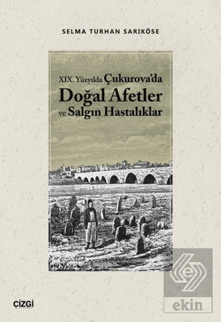 19.Yüzyılda Çukurova\'da Doğal Afetler ve Salgın Ha