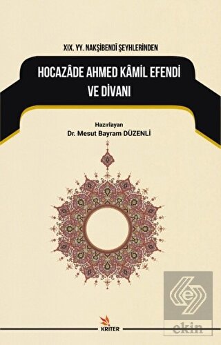 19. YY. Nakşibendi Şeyhlerinden Hocazade Ahmed Kam