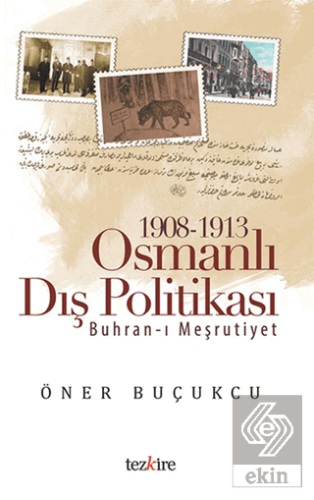 1908 - 1913 Osmanlı Dış Politikası