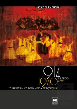 1914\'lerden 1940\'lara Türk Resim ve Romanında Gerç