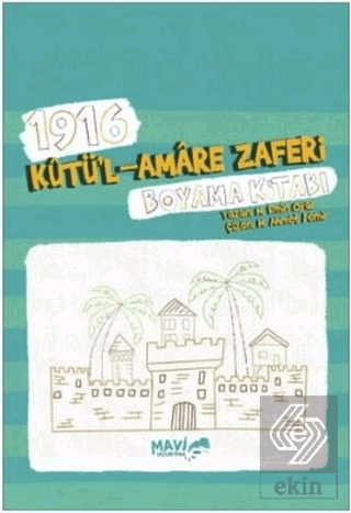 1916 Kutü\'l Amare Zaferi Boyama Kitabı