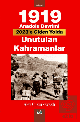 1919 Anadolu Devrimi- Unutulan Kahramanlar