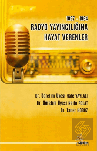 1927-1964 Radyo Yayıncılığına Hayat Verenler