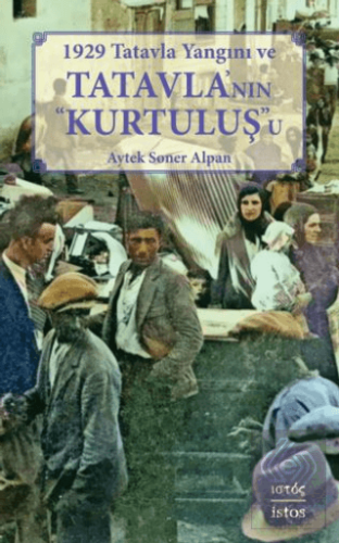 1929 Tatavla Yangını ve Tatavla'nın Kurtuluş"u