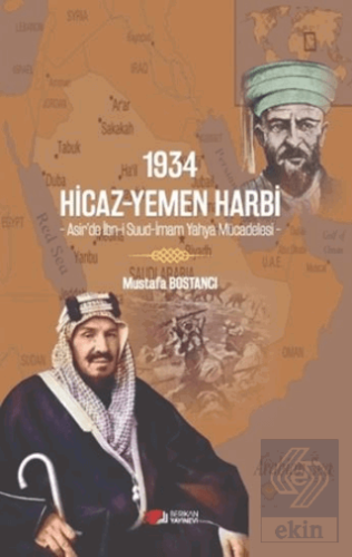 1934 Hicaz-Yemen Harbi - Asir'de İbn-i Suud-İmam Yahya Mücadelesi