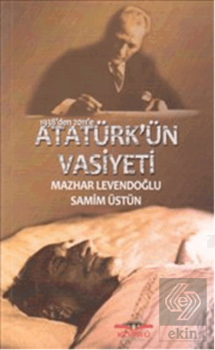 1938\'den 2011\'e Atatürk\'ün Vasiyeti