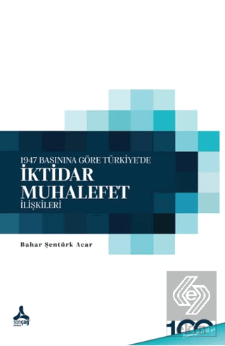 1947 Basınına Göre Türkiye'de İktidar - Muhalefet